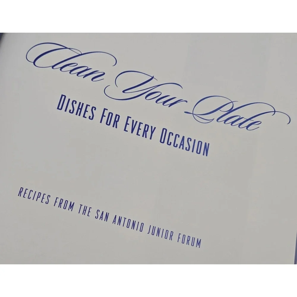 Clean Your Plate Dishes For Every Occasion Junior Forum Of San Antonio Cookbook
